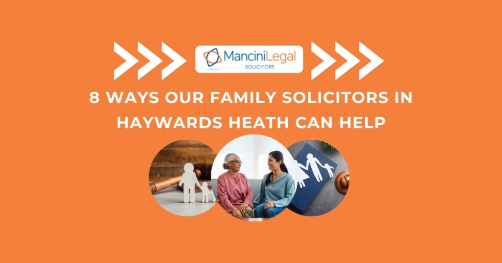 8 Ways Our Family Solicitors in Haywards Heath Can Help